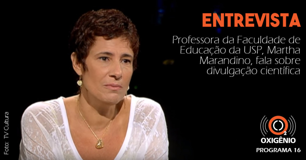 Entrevista com Martha Marandino sobre as políticas públicas para popularizar a ciência