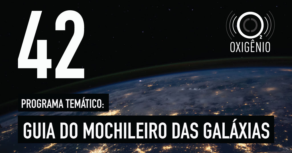 #42 – Temático: O Guia do Mochileiro das Galáxias