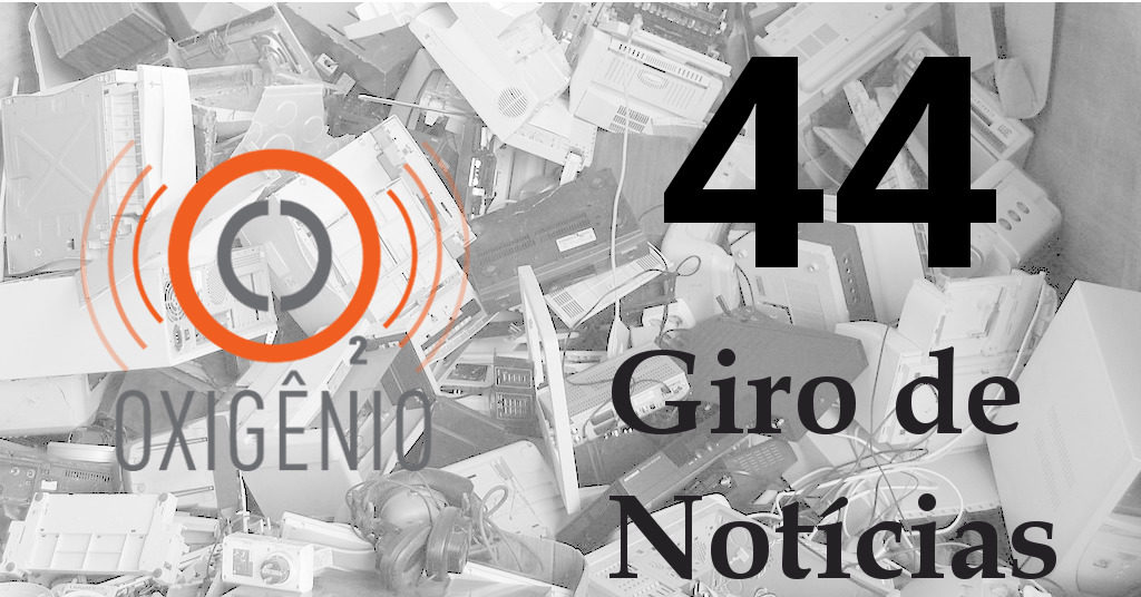 #44 – Giro de notícias: lixo eletrônico, motos com motor flex, asteroide invasor, tratamento para fibrose