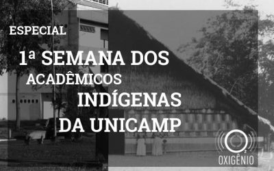 Especial Semana Acadêmicos Indígenas da Unicamp