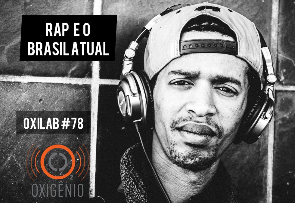 #78 Oxilab:  Rap e o Brasil atual