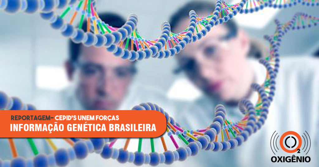 Centros de pesquisa, inovação e difusão atuam para fortalecer o uso de informação genética da população brasileira na medicina