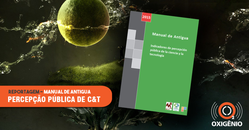 Manual de Antigua traz padrão para as pesquisas de percepção pública de C&T