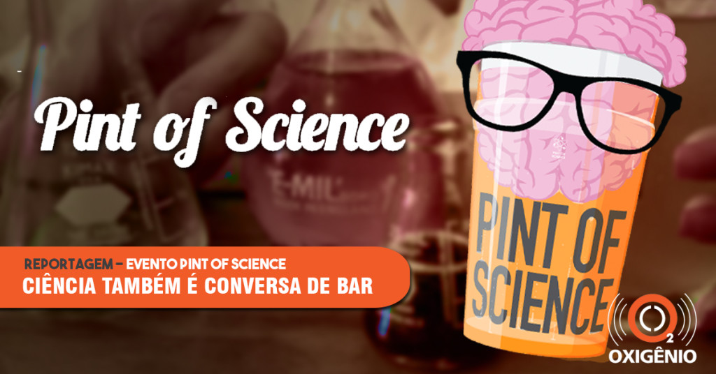 Pint of Science: um brinde à ciência com muita informação