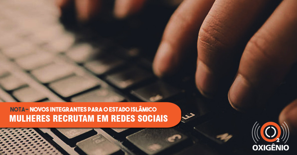 Mulheres ajudam a recrutar integrantes para o Estado Islâmico em redes sociais