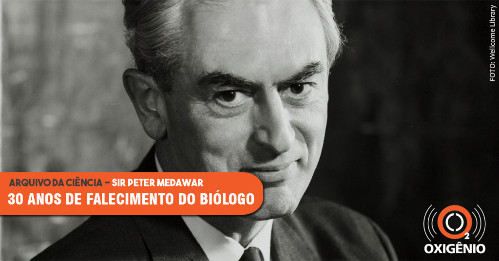 30 anos de falecimento do Sir Peter Medawar