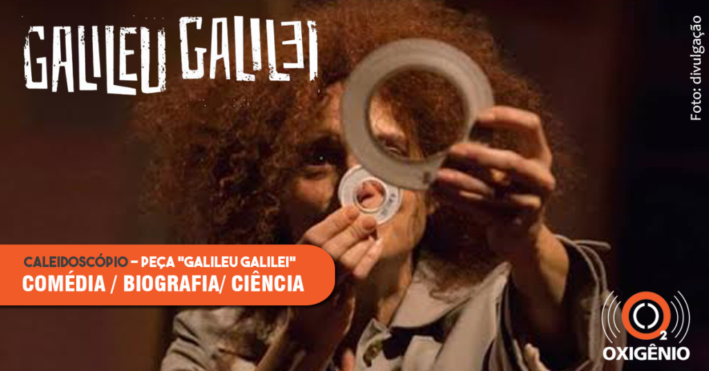 Resenha da peça de teatro Galileu Galilei