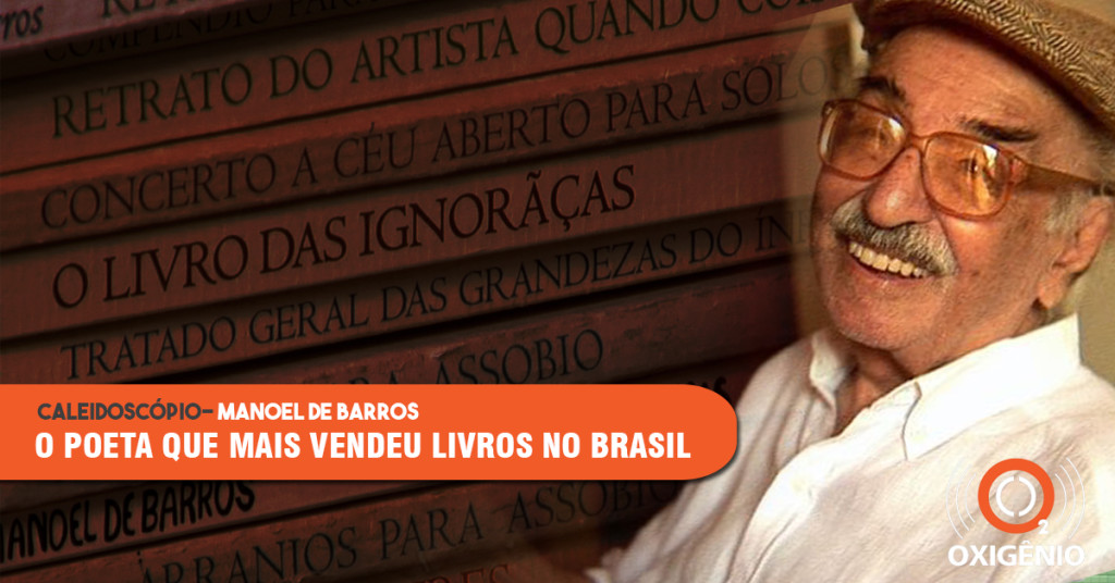 Manoel de Barros, o poeta que mais vendeu livros no Brasil.