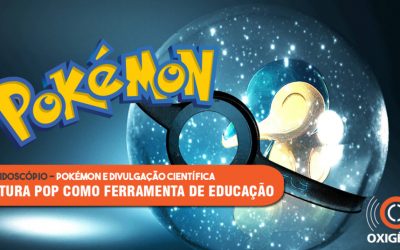 Pokémons como ferramenta de divulgação científica