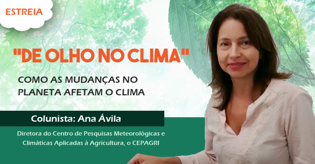 Estreia da coluna “De olho no clima”, de Ana Ávila.