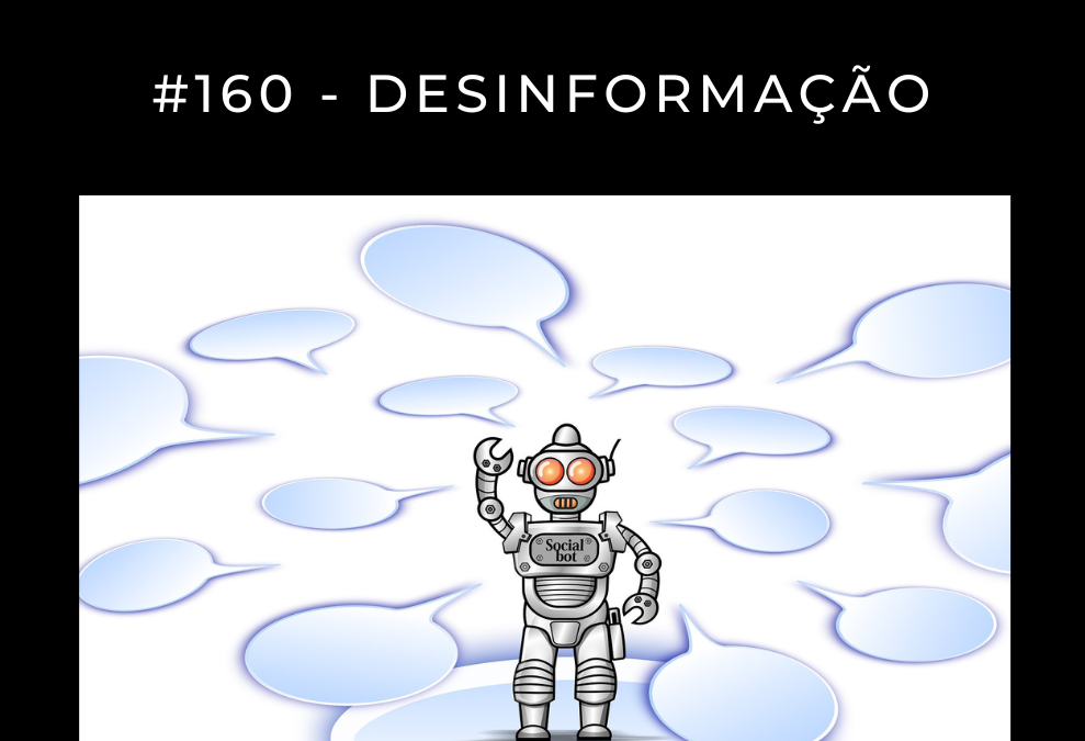 #160 – Emergências: Governança, Risco e Comunicação – Ep. 3: Desinformação e Jornalismo Científico