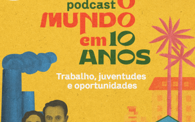 #159 – O mundo em 10 anos – Trabalho, juventudes e oportunidades