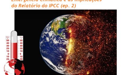 #161 –  Mudanças Climáticas e as Implicações do Relatório do IPCC: Episódio 2