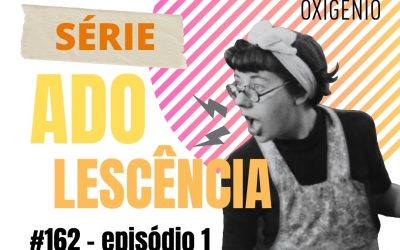 #162 – Adolescência