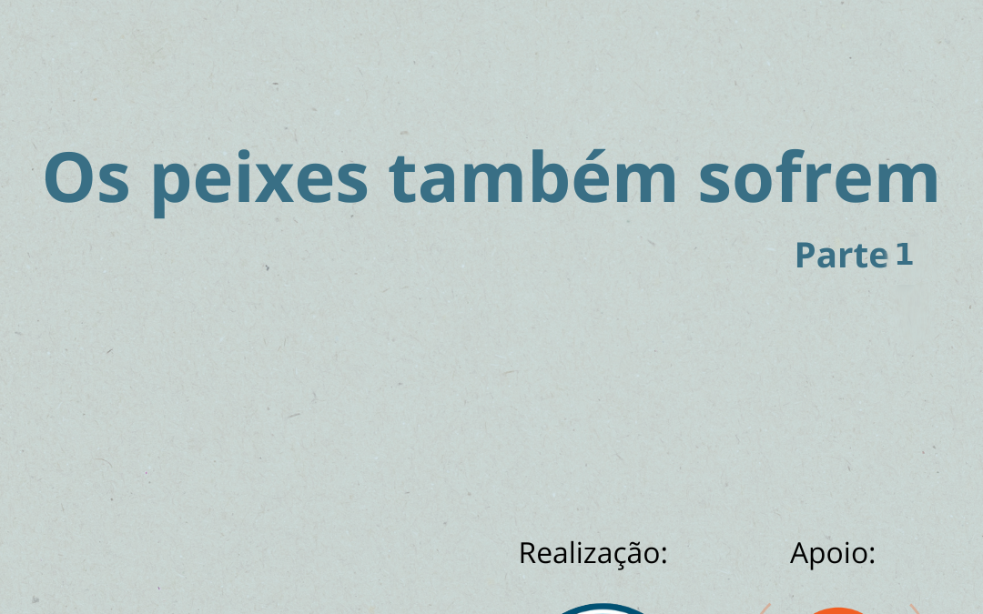 Série Fish Talk – Os peixes também sofrem – ep. 1