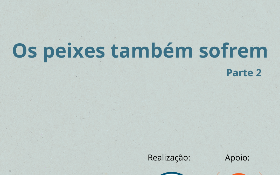 Série Fish Talk – Os peixes também sofrem – ep. 2