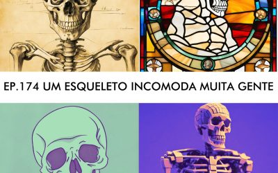 #174 – Um esqueleto incomoda muita gente