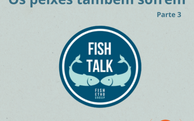 Série Fish Talk – Os peixes também sofrem – ep. 3