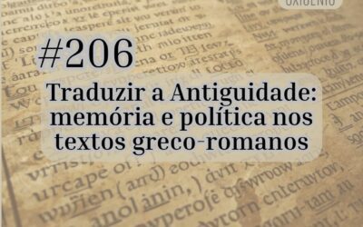 #206 – Traduzir a Antiguidade: memória e política nos textos greco-romanos