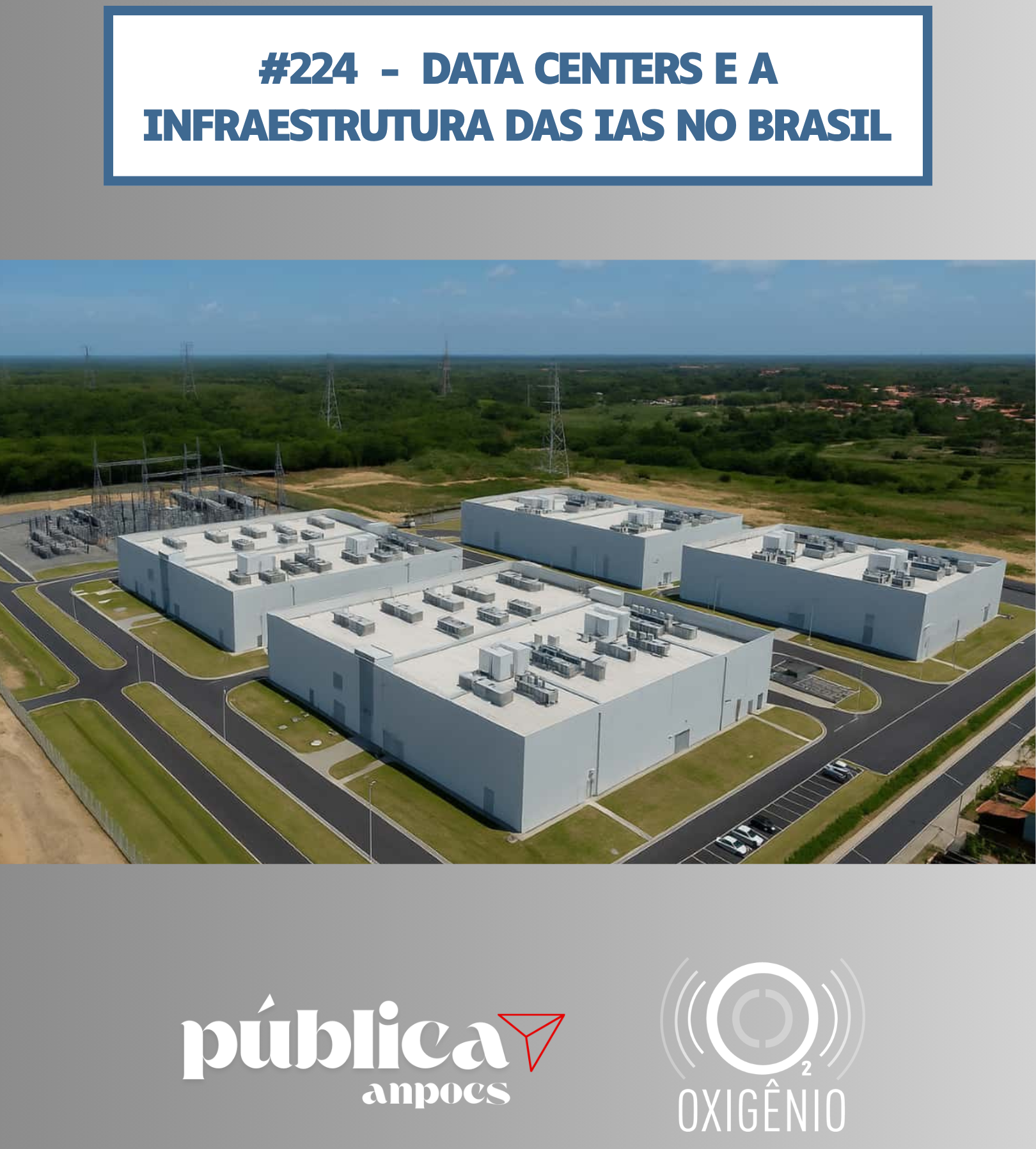 #224_data centers e a infraestrutura das IAs no BrasilCortada